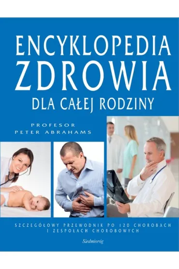 Encyklopedia zdrowia dla ca�ej rodziny - Peter H. Abrahams
