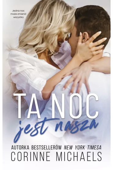 Ta noc jest nasza. Po raz drugi. Tom 1 - Corinne Michaels