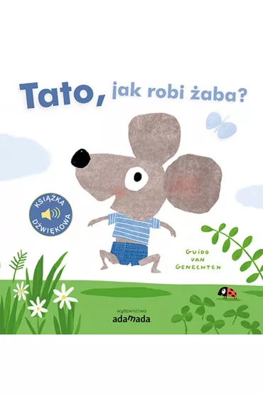 Tato, jak robi �aba? - Guido van Genechten