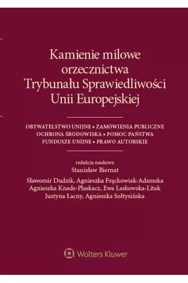 Kamienie milowe orzecznictwa Trybunau Sprawiedliwoci Unii Europejskiej - Biernat Stanisaw