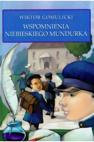 Wspomnienia niebieskiego mundurka tw/ibi - Wiktor Gomulicki