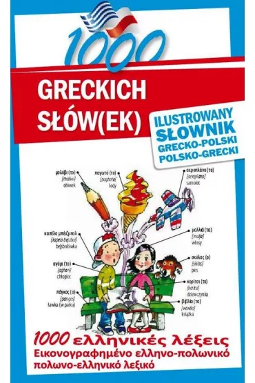 1000 greckich s��w(ek). Ilustrowany s�ownik grecko-polski polsko-grecki - Anna K�y�