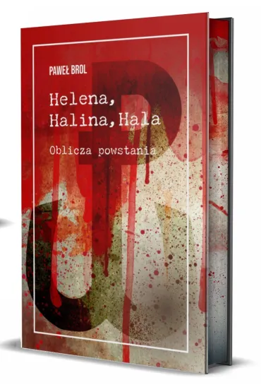 Helena, Halina, Hala. Oblicza powstania (barwione brzegi) - Pawe�  Brol