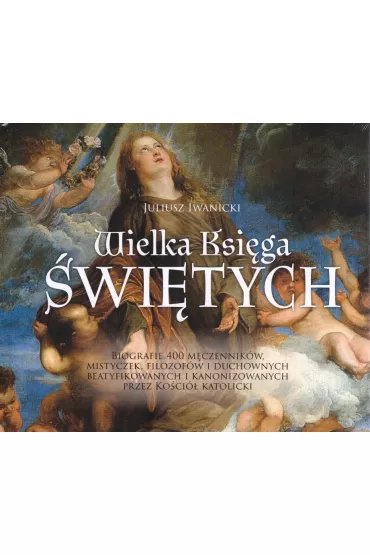 Wielka Ksi�ga �wi�tych (Rozalia) - Juliusz Iwanicki