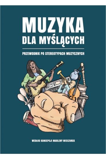 Muzyka dla myślących. Przewodnik po stereotypach muzycznych