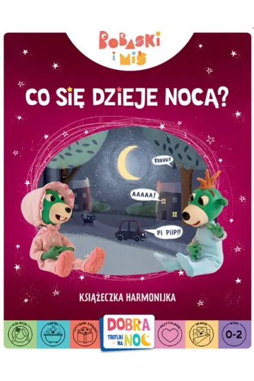 Co si� dzieje noc�? Bobaski i Mi�. Dobranoc, Trefliki na noc. Ksi��eczka harmonijka