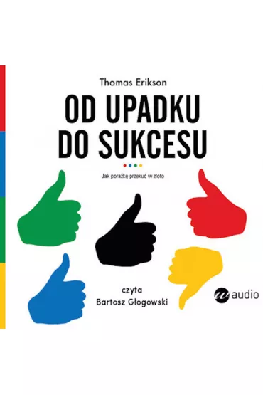 Audiobook Od upadku do sukcesu mp3 - Thomas Erikson