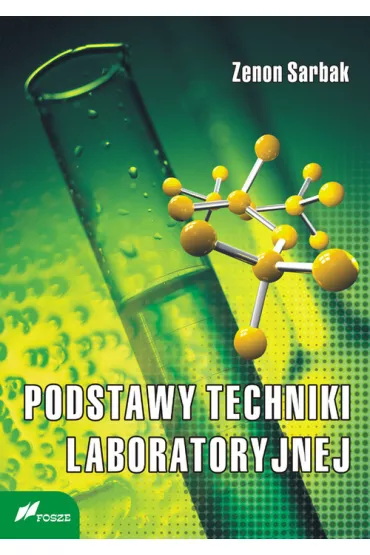 Podstawy techniki laboratoryjnej - Zenon Sarbak