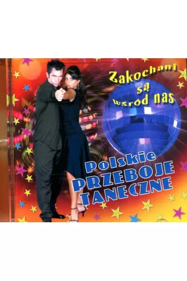 Polskie przeboje taneczne Zakochani s�  w�r�d nas CD