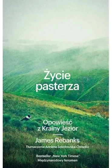 �ycie pasterza. Opowie�� z Krainy Jezior - James Rebanks