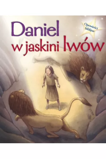 Opowie�ci biblijne Daniel w Jaskini Lw�w - Morton Sasha