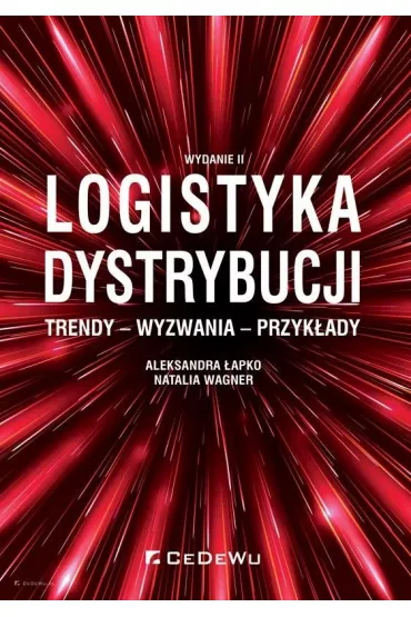Logistyka dystrybucji. Trendy, wyzwania, przyk�ady - Aleksandra �apko, Natalia  Wagner