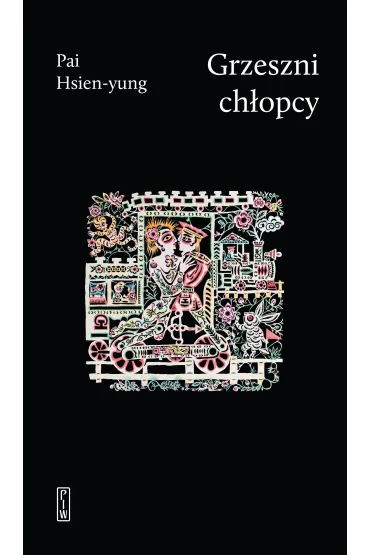 Grzeszni ch�opcy - Pai Hsien-yung