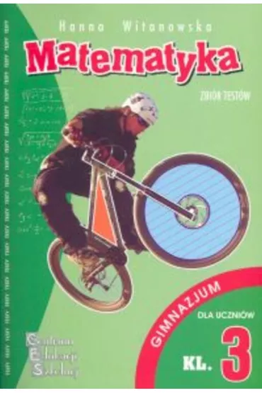 Testy z matematyki dla klasy 3 gimnazjum - Agnieszka Kisieli�ska
