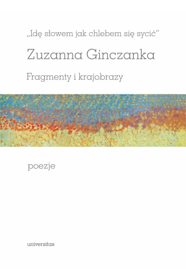Id� s�owem jak chlebem si� syci� - Zuzanna Ginczanka