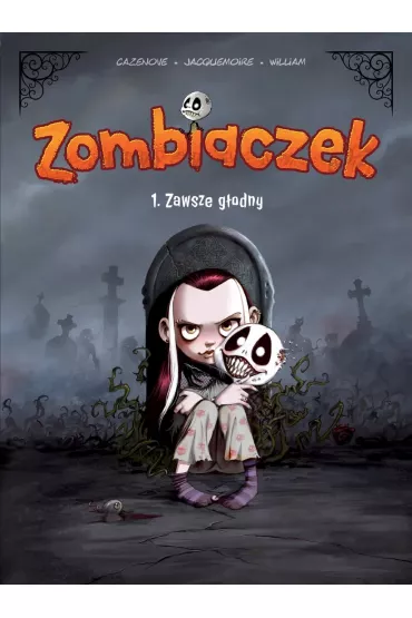 Zawsze g�odny. Zombiaczek. Tom 1 - Christophe Cazenove, William Maury