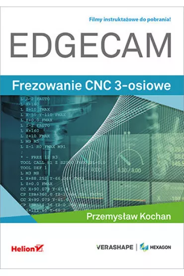 EDGECAM. Frezowanie CNC 3-osiowe - Przemys�aw Kochan