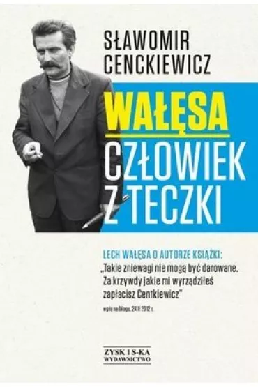Wa��sa. Cz�owiek z teczki - S�awomir Cenckiewicz