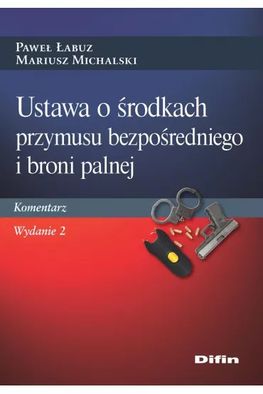 Ustawa o rodkach przymusu bezporedniego.. - Mariusz Michalski, Pawe abuz