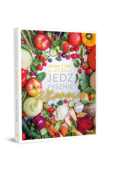Jedz pysznie sezonowo - Anna  Zy�k