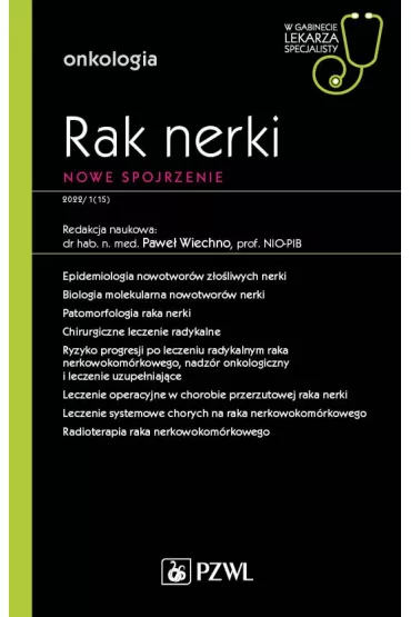 Rak nerki. Nowe spojrzenie. Onkologia. W gabinecie lekarza specjalisty - Pawe�  Wiechno