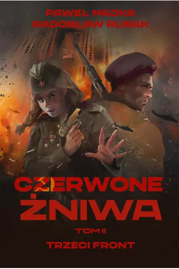 Trzeci front. Czerwone �niwa. Tom 2 - Pawe� Majka, Rados�aw  Rusak