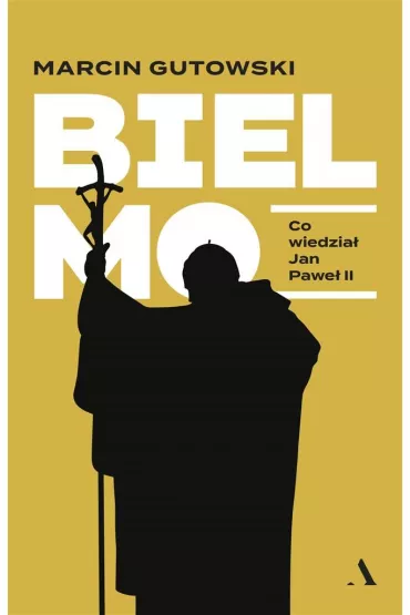 Bielmo. Co wiedzia Jan Pawe II - Marcin Gutowski