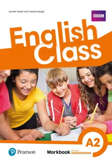 English Class A2. Zeszyt �wicze�. Wydanie rozszerzone - Catherine Bright, Jennifer Heath
