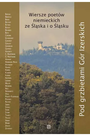 Pod grzbietami G�r Izerskich. Wiersze poet�w niemieckich ze �l�ska i o �l�sku