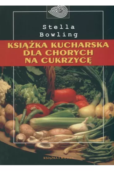 Ksi��ka kucharska dla chorych na cukrzyc� - Stella Bowling
