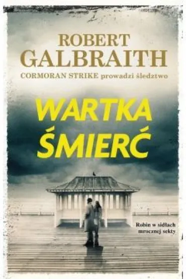 Wartka �mier�. Cormoran Strike. Tom 7 - Robert Galbraith
