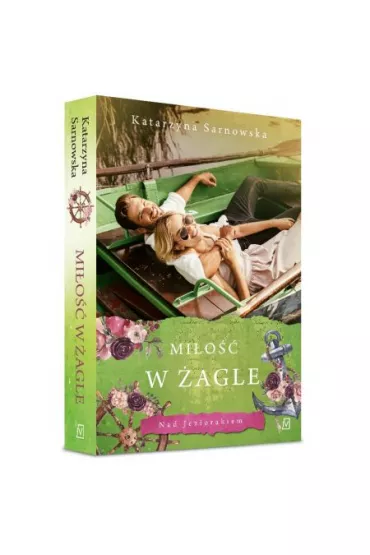 Mi�o�� w �agle. Nad Jeziorakiem. Tom 4 - Katarzyna Sarnowska