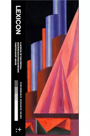 A Lexicon of the Central-Eastern European Interwar Theatre Avant-Garde - Red Dariusz  Kosi�ski