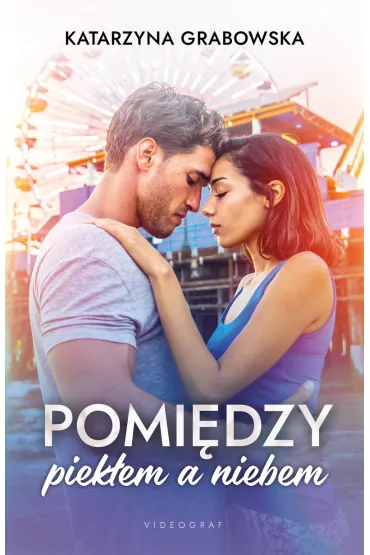 Pomi�dzy piek�em a niebem - Katarzyna Grabowska