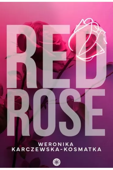 Red Rose - Weronika  Karczewska-Kosmatka
