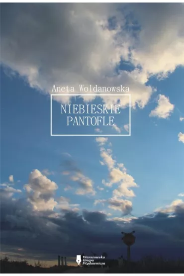 Niebieskie Pantofle - Aneta  Woldanowska