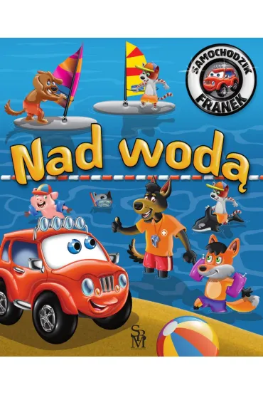 Nad wod�. Samochodzik Franek - Karolina G�rska, Wojciech G�rski