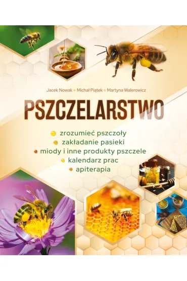 Pszczelarstwo - Jacek Nowak, Micha� Pi�tek, Martyna  Walerowicz