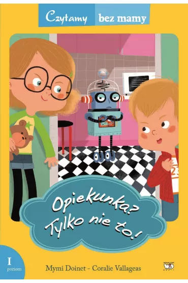 Czytamy bez mamy. Opiekunka? Tylko nie to! - Doinet Mymi