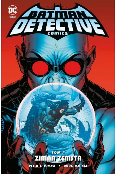 Uniwersum DC Zimna zemsta. Batman Detective Comics. Tom 4 - Peter J. Tomasi, Doug Mahnke