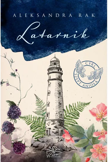 Latarnik. Szept anioa. Tom 1 - Aleksandra  Rak