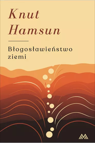 B�ogos�awie�stwo ziemi - Hamsun Knut