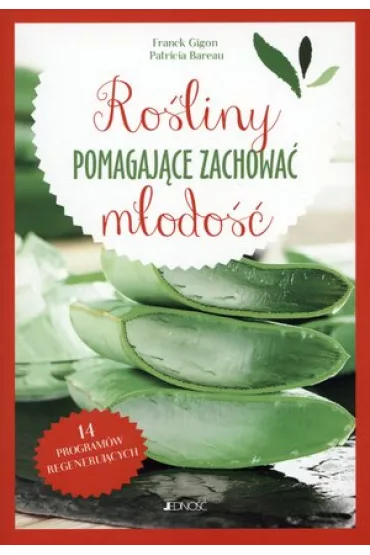 Ro�liny pomagaj�ce zachowa� m�odo��. - Franck Gigon, Patricia Bareau