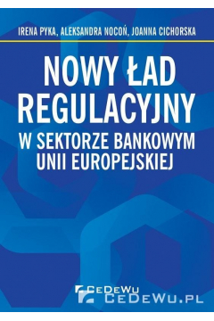 Nowy ad regulacyjny w sektorze bankowym Unii Europejskiej