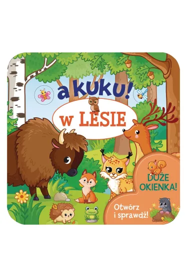 A kuku! W lesie. Otw�rz i sprawd�! - Izabella Sie�ko-Holewa