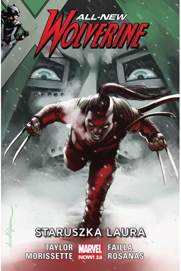 Marvel Now 2.0 Staruszka Laura. All-New Wolverine. Tom 6 - Ramon Rosanas, Tom Taylor, Marco Failla, Djibril Morissette-Phan