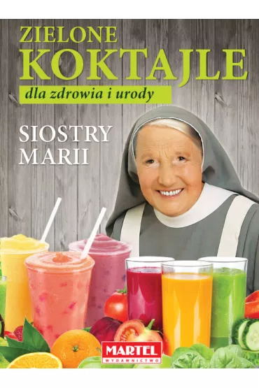 Zielone koktajle Siostry Marii
