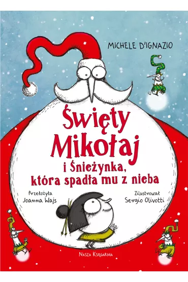 �wi�ty Miko�aj i �nie�ynka, kt�ra spad�a mu z nieba - Joanna Wajs, Sergio Olivotti, Michele D`Ignazio