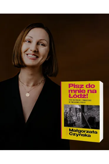 Pisz do mnie na ��d�! �ycie kulturalne i towarzyskie w tymczasowej stolicy - Ma�gorzata Czy�ska