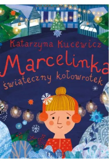 Marcelinka i �wi�teczny ko�owrotek - Katarzyna Kucewicz